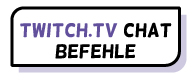 Twitch.tv Chat Befehle